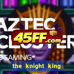 the knight king who returned with a god wiki